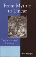 From Mythic to Linear: Time in Children's Literature 0810849526 Book Cover
