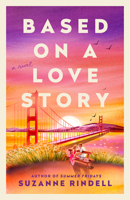 Based on a Love Story: A Novel 0593852273 Book Cover