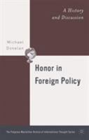 Honor in Foreign Policy: A History and Discussion (Palgrave MacMillan History of International Thought) 1403979723 Book Cover