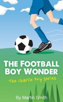 The Football Boy Wonder 1517185262 Book Cover