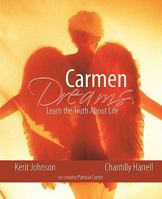 Carmen Dreams: Learn the Truth about Life 1450250769 Book Cover