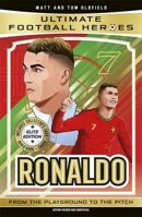 Ultimate Football Heroes: Ronaldo (Elite Edition): Features a special collector's card, free eBook and free audio download! 1789469260 Book Cover