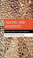 Ageing and Diversity: Multiple Pathways and Cultural Migrations 186134547X Book Cover