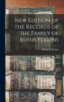 New Edition of the Records of the Family of Rufus Perkins 1016386966 Book Cover