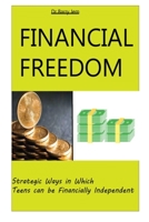 FINANCIAL FREEDOM: Strategies in Which Teens can be Financially Independent B091WM1K3K Book Cover