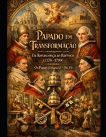 Papado em Transformação: Da Renascença ao Barroco (1378–1799) (Portuguese Edition) B0GF1V92LL Book Cover