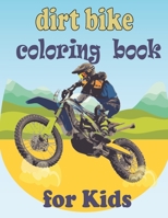 dirt bike coloring book for kids: Fun Coloring Book for Kids Ages 4 - 8 , race bikes. Great gift. B08T43T5WG Book Cover
