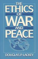 The Ethics of War and Peace 0132909251 Book Cover