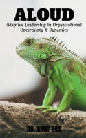 Adaptive Leadership In Organizational Uncertainty & Dynamics B0B2CYZWKF Book Cover