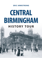 Central Birmingham History Tour 1445657635 Book Cover