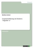 Gesprächsführung mit Kindern. "Abgefahr´n" (German Edition) 3346079937 Book Cover