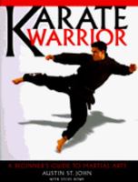 Karate Warrior: A Beginner's Guide to Martial Arts 1561387843 Book Cover