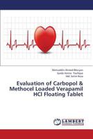 Evaluation of Carbopol and Methocel Loaded Verapamil Hcl Floating Tablet 3659379328 Book Cover