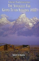 Crucible for Conservation: The Creation of Grand Teton National Park 0931895545 Book Cover