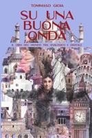 Su una buona onda: Il giro del mondo tra analogico e digitale (Italian Edition) B08B37VV96 Book Cover