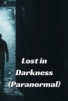 Lost in Darkness (Paranormal) B0DR3CVM1F Book Cover