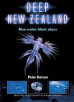 Deep New Zealand: Blue Water, Black Abyss 1877257095 Book Cover