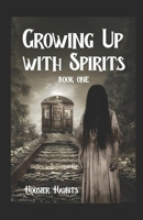 Growing UP with Spirits B0F24H7CCN Book Cover