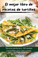 El mejor libro de recetas de tortillas (Spanish Edition) 1836872879 Book Cover