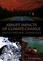 Abrupt Impacts of Climate Change: Anticipating Surprises 0309287731 Book Cover