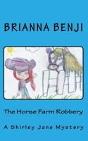 The Horse Farm Robbery: A Shirley Jane Mystery 1500373680 Book Cover