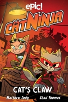 Cat Ninja: Cat's Claw 1524882283 Book Cover