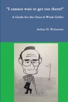 A Guide for the Once-A-Week Golfer 1312902981 Book Cover