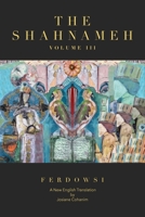 The Shahnameh Volume III: A New English Translation 1734966149 Book Cover