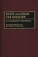 State and Local Tax Policies: A Comparative Handbook 0313285292 Book Cover