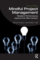Mindful Project Management: Resilient Performance Beyond the Risk Horizon 0367497484 Book Cover