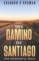 The Camino de Santiago: One Wanderful Walk 1736801031 Book Cover
