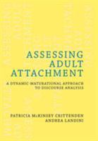 The Adult Attachment Interview: Assessing Psychological and Interpersonal Strategies 0393706672 Book Cover