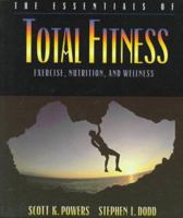 Essentials of Total Fitness, The: Exercise, Nutrition, and Wellness 0205179029 Book Cover