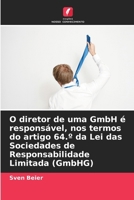 O diretor de uma GmbH é responsável, nos termos do artigo 64.° da Lei das Sociedades de Responsabilidade Limitada (GmbHG) (Portuguese Edition) 6630254155 Book Cover
