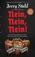 Nein, Nein, Nein!: One Man?s Tale of Depression, Psychic Torment, and a Bus Tour of the Holocaust 1636141536 Book Cover