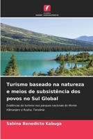 Turismo baseado na natureza e meios de subsistência dos povos no Sul Global: Evidências do turismo nos parques nacionais do Monte Kilimanjaro e Ruaha, Tanzânia (Portuguese Edition) 6208718805 Book Cover