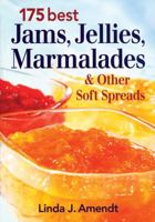 175 Best Jams, Jellies, Marmalades and Other Soft Spreads 0778801837 Book Cover