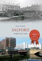 Salford Through Time 1445636115 Book Cover