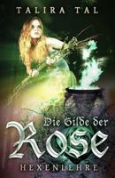 Gilde der Rose Teil 3- Hexenlehre 1985239299 Book Cover
