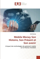 Mobile Money Son Histoire, Son Présent et Son avenir 6203451797 Book Cover