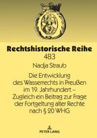 Die Entwicklung Des Wasserrechts in Preu�en Im 19. Jahrhundert - Zugleich Ein Beitrag Zur Frage Der Fortgeltung Alter Rechte Nach � 20 Whg 3631790414 Book Cover