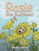 Rosie the Sunflower 1035858843 Book Cover