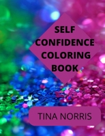 SELF CONFIDENCE COLORING BOOK B0BDXSL6LT Book Cover