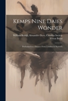 Kemps Nine Daies Wonder: Performed in a Daunce From London to Norwich 102123575X Book Cover