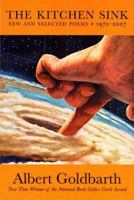 The Kitchen Sink: New and Selected Poems: 1972-2007 1555975267 Book Cover