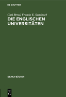 Die Englischen Universitäten: Ratschläge Für Das Studium in England. Zwei Aufsätze 3111265781 Book Cover