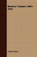 Reuters. The Story of A Century of News Gathering 1014614996 Book Cover