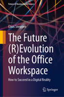 The Future (R)Evolution of the Office Workspace: How to Succeed in a Digital Reality (Future of Business and Finance) 3031852281 Book Cover