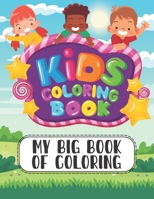 Kids Coloring Book : My Big Book of Coloring: Big Coloring Book For Kids (US Edition) Kids Ages 2-4, 4-8, Boys, Girls, Fun Early Learning B08M2LLGFK Book Cover