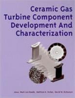 Ceramic Gas Turbine Component Dev and Charaterization: Progress in Ceramic Gas Turbine Development : Volume 2 0791801977 Book Cover
